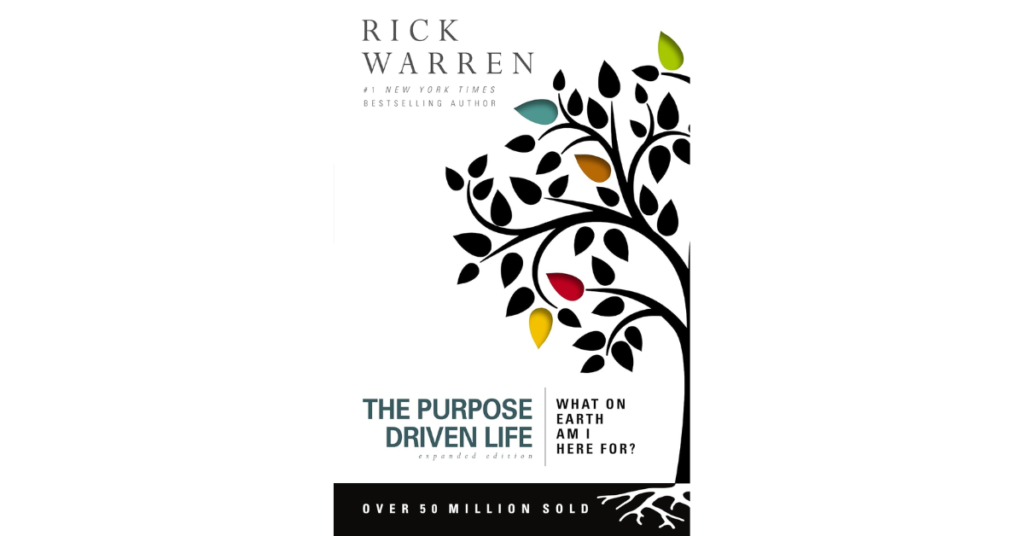 The Purpose Driven Life by Rick Warren