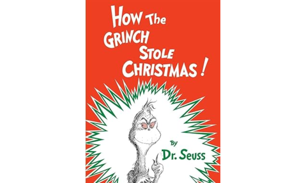 How the Grinch Stole Christmas by Dr. Seuss
