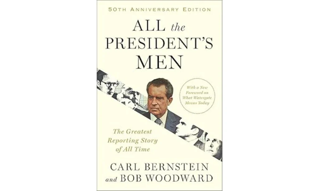 All the President’s Men by Carl Bernstein and Bob Woodward