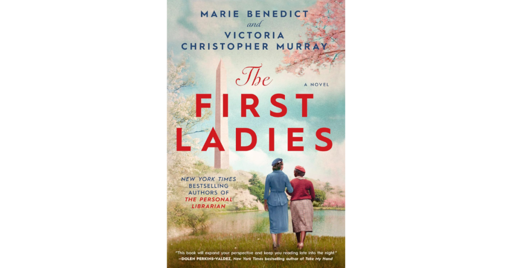 The First Ladies by Marie Benedict and Victoria Christopher Murray