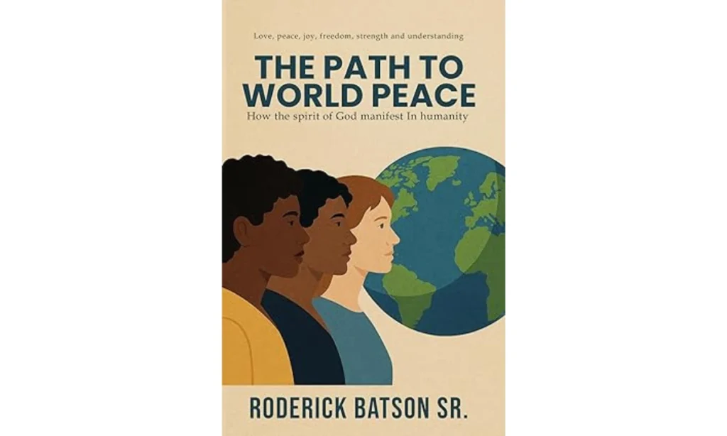 The Path to World Peace by Roderick Batson Sr