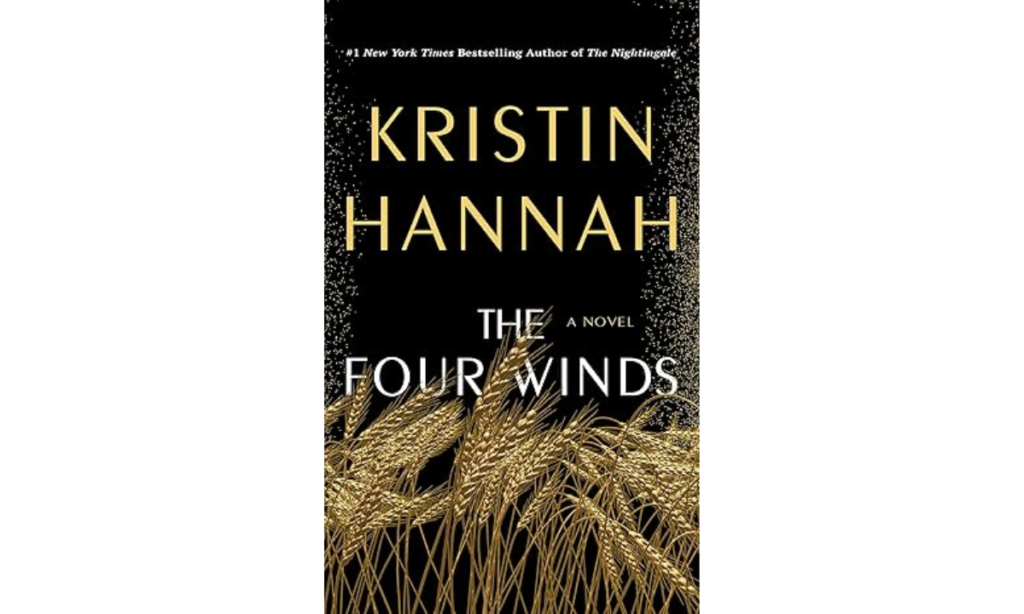 The Four Winds A Novel by Kristin Hannah