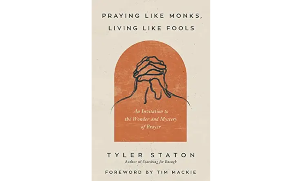 Praying Like Monks, Living Like Fools
